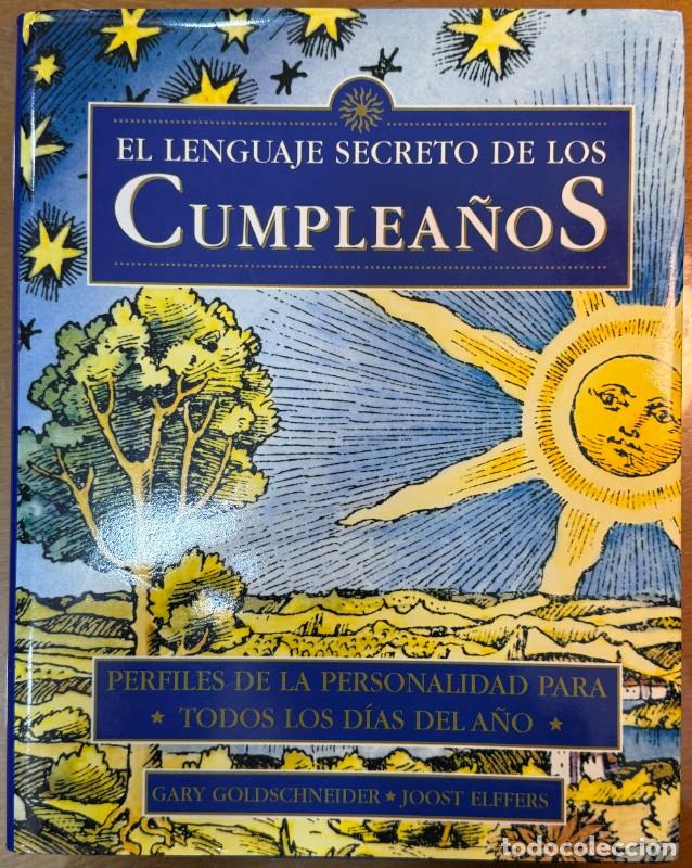Libros de segunda mano: El lenguaje secreto de los cumplea&ntilde;os: Perfiles de la personalidad - Gary Goldschneider - Destino
