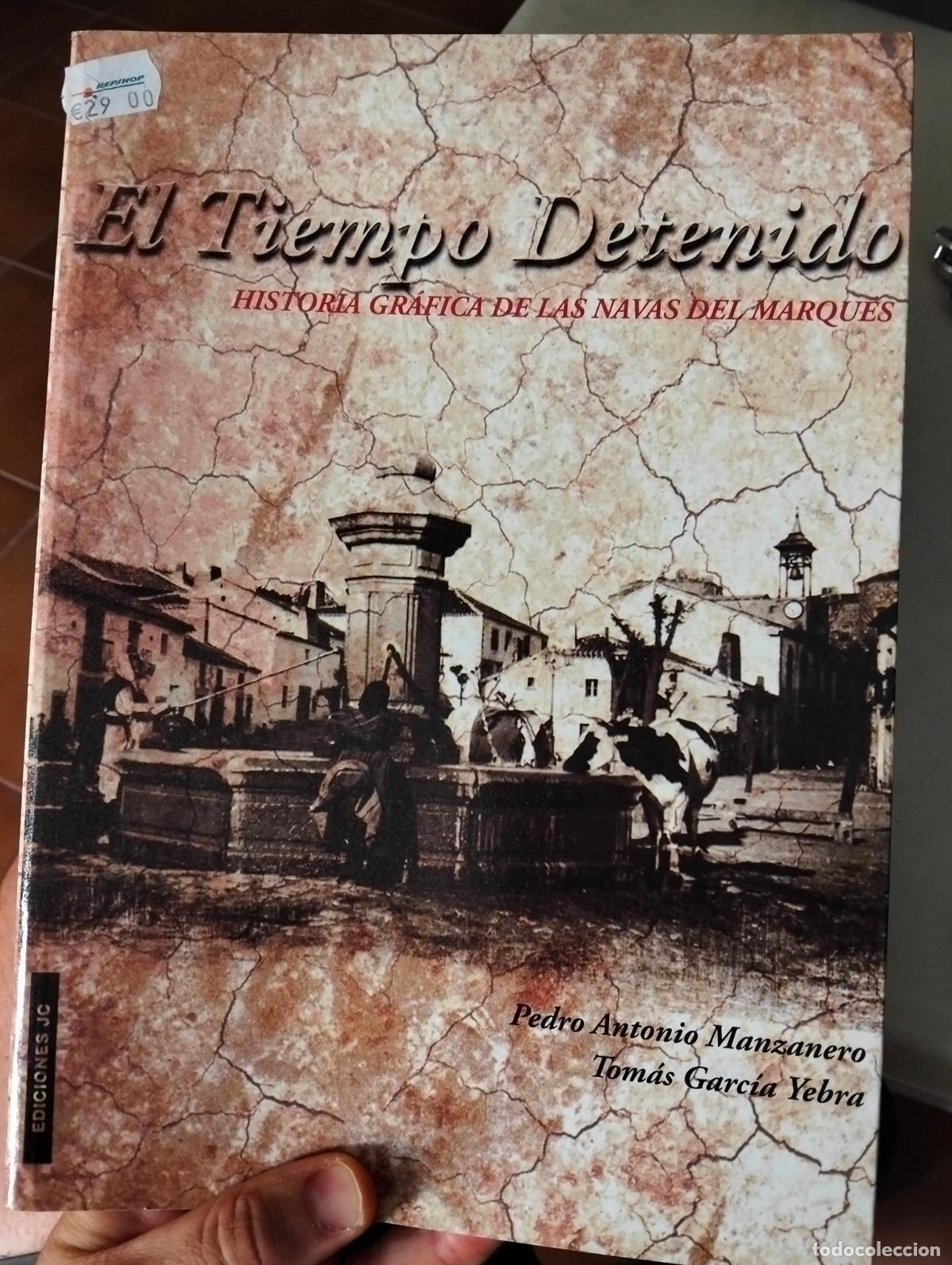 Libros de segunda mano: Navas del Marques, Avila. El Tiempo Detenido, P.A. Manzanero, ed. JC, 2012. VISITA MI CATALOGO