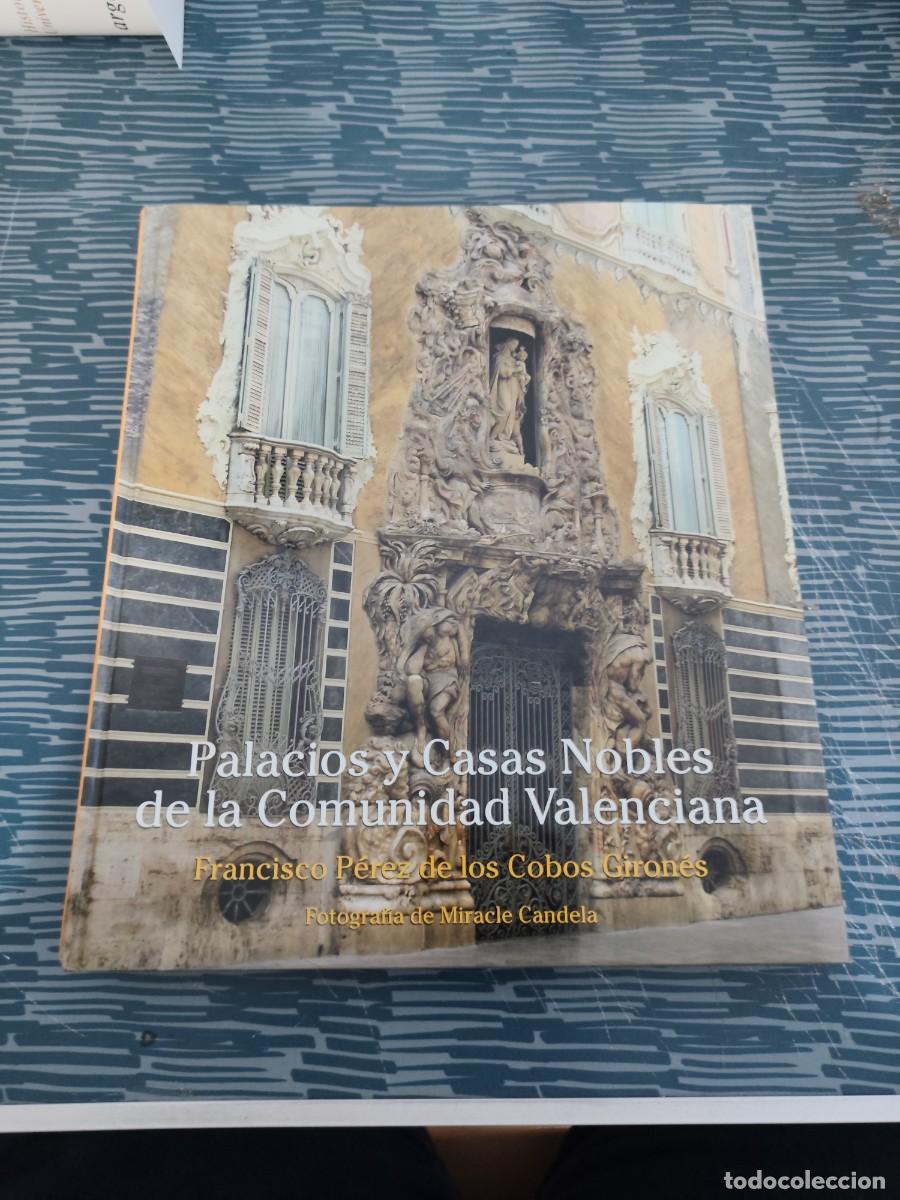 Libros de segunda mano: PALACIOS Y CASAS NOBLES DE LA COMUNIDAD DE VALENCIA, FRANCISCO PEREZ DE LOS COBOS GIRONES,2004,261 P
