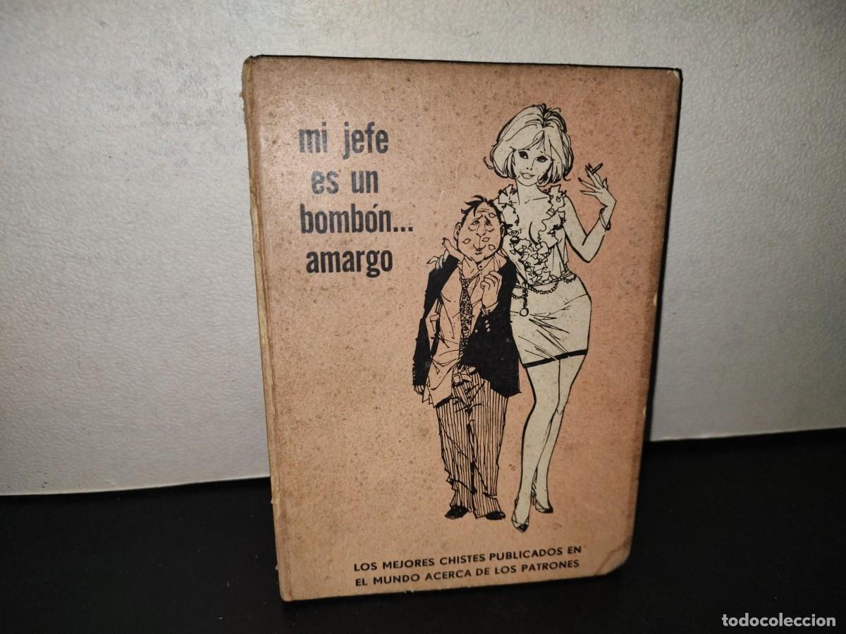 Libros de segunda mano: 201- Mi Jefe Es Un Bomb&oacute;n Amargo... Los Mejores Chistes Publicados En El Mundo Acerca De... - 1966