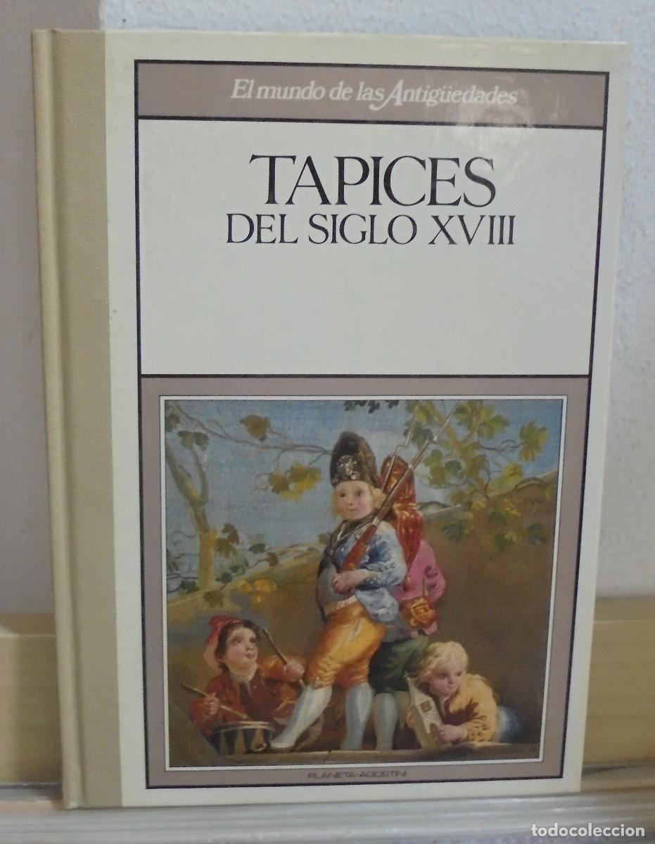 Libros de segunda mano: Tapices del siglo XVIII - El mundo de las antiguedades
