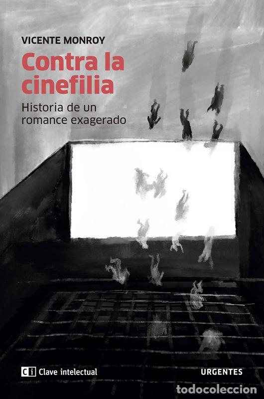 Libros de segunda mano: Contra la cinefilia. - Monroy, Vicente.