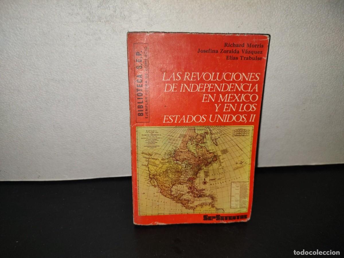 Libros de segunda mano: 201- Las Revoluciones De Independencia En M&eacute;xico Y En Estados Unidos II - Sepsetentas - 1A. Ed. 1976