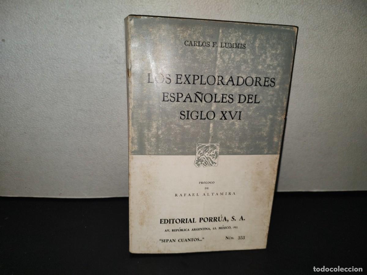 Libros de segunda mano: 201- Los Exploradores Espa&ntilde;oles Del Siglo XVI - Carlos F. Lummis - 1A. Ed. Em Porr&uacute;a, 1981