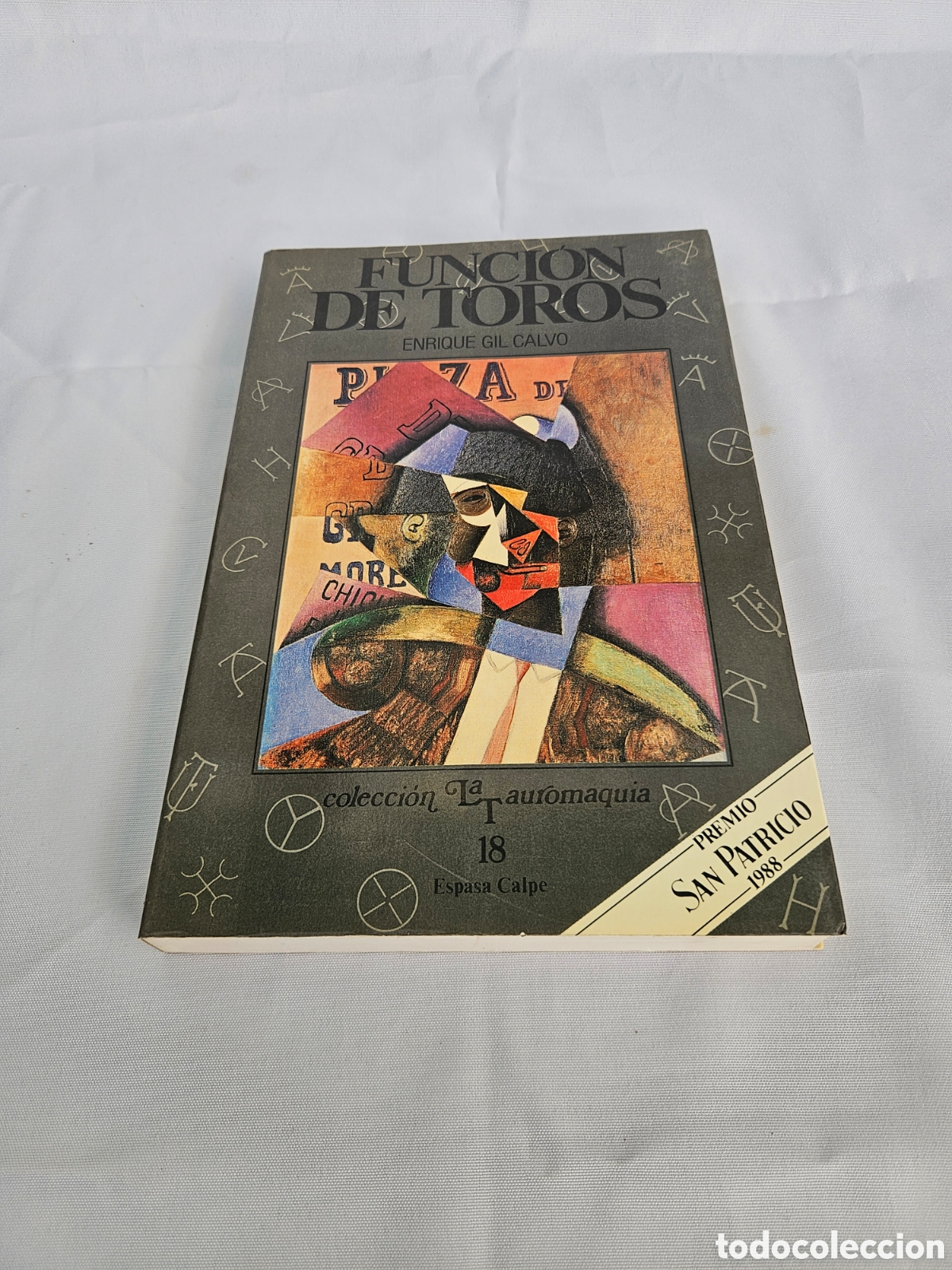 Libros de segunda mano: FUNCION DE TOROS. ENRIQUE GIL CALVO. COLECCION LA TAUROMAQUIA 18. PREMIO SAN PATRICIO 1988