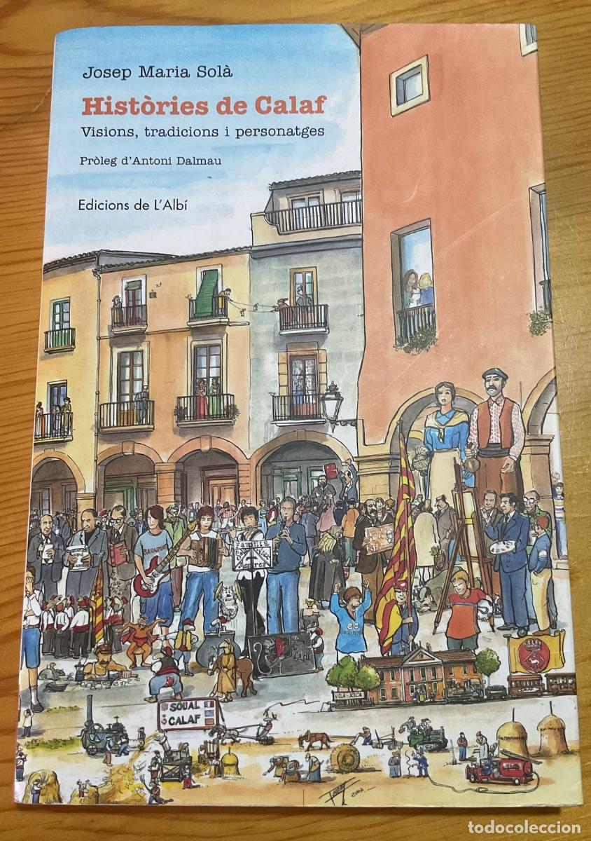 Libros de segunda mano: HIST&Ograve;RIES DE CALAF. JOSEP M. SOL&Agrave;. EDICIONS L&rsquo;ALB&Iacute;. 2008