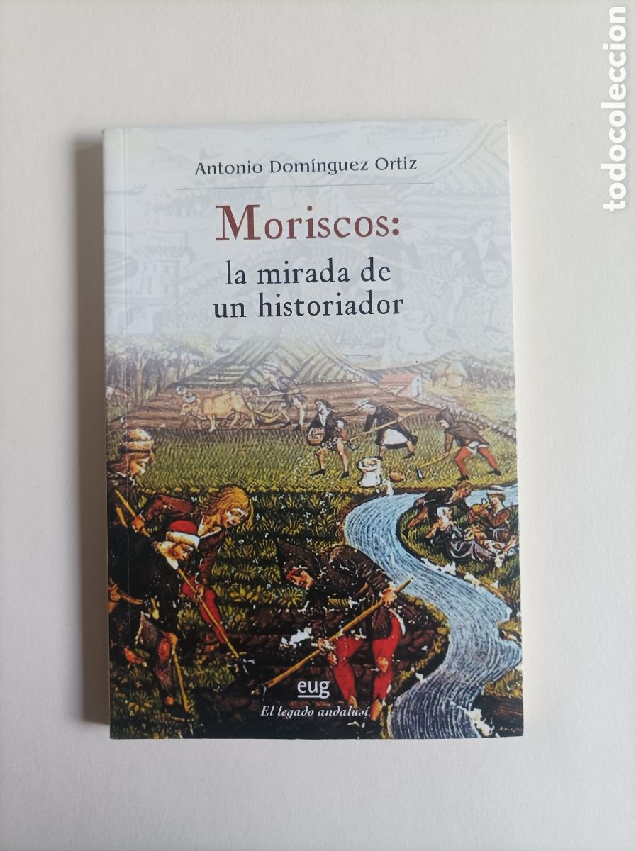 Livres d'occasion: Moriscos: la mirada del historiador. Antonio Dom&iacute;nguez Ortiz. El legado andalus&iacute;