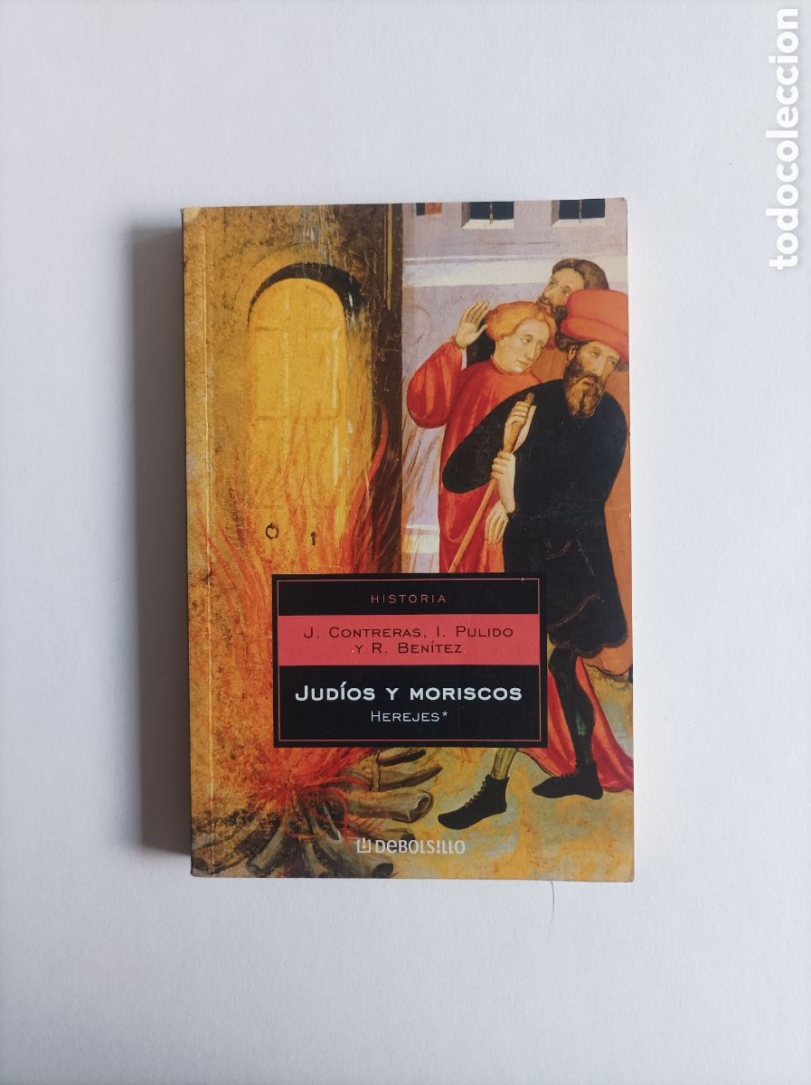 Libros de segunda mano: Jud&iacute;os y Moriscos. Herejes. Serie Los olvidados de la historia - Contreras, J./Pulido, I./Ben&iacute;tez, R
