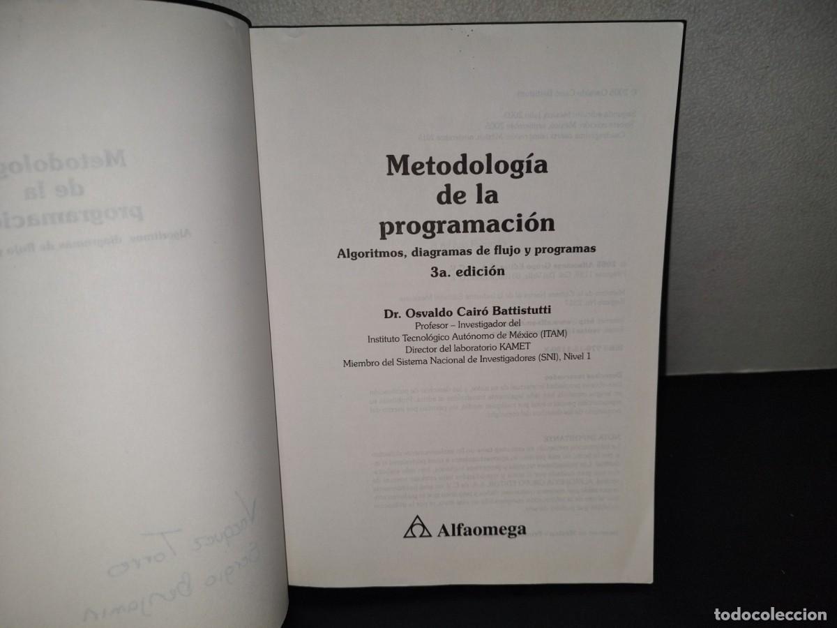 Libros de segunda mano: 201- Metodolog&iacute;a De La Programaci&oacute;n. Algoritmos, Diagramas De Flujo Y Programas - Olsvaldo Cair&oacute; - Foto 5