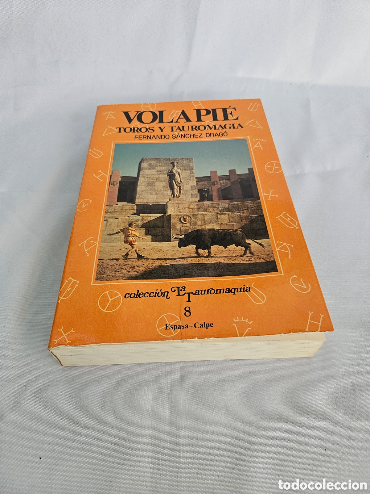 Libros de segunda mano: VOLAPIE. TOROS Y TAUROMAGIA. FERNANDO SANCHEZ DRAGO. LA TAUROMAQUIA 8. ESPASA CALPE. FIRMADO