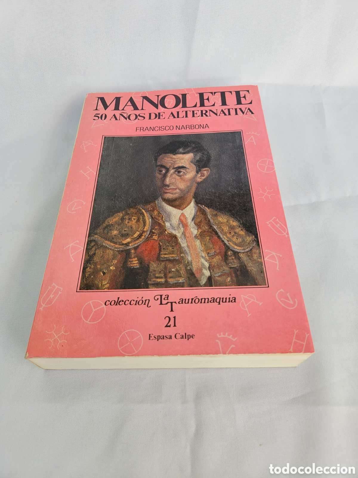 Libros de segunda mano: MANOLETE 50 A&Ntilde;OS DE ALTERNATIVA. FRANCISCO NARBONA. LA TAUROMAQUIA 21. ESPASA CALPE