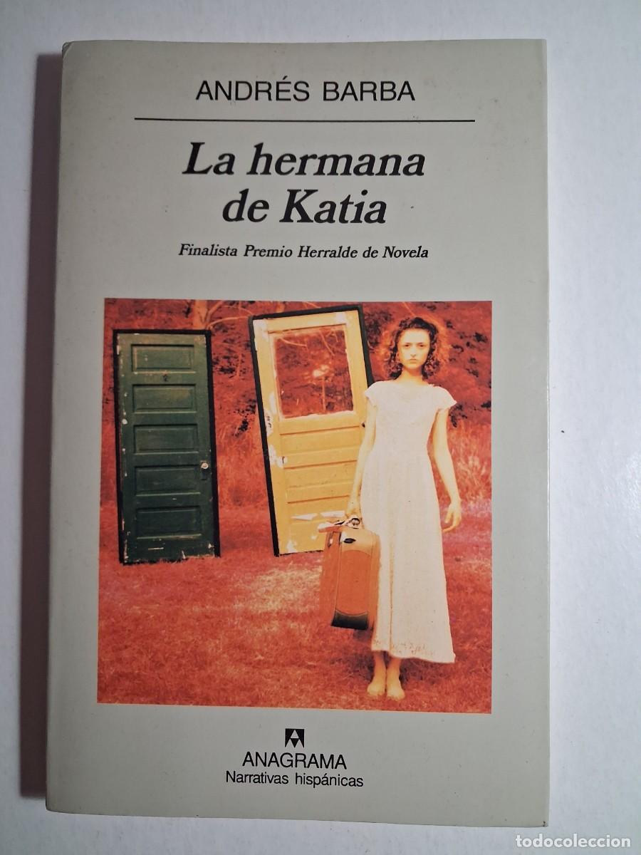 Libros de segunda mano: la hermana de katia. andr&eacute;s barba. anagrama 2001. r&uacute;stica 177 p&agrave;g (buen estado, leer)