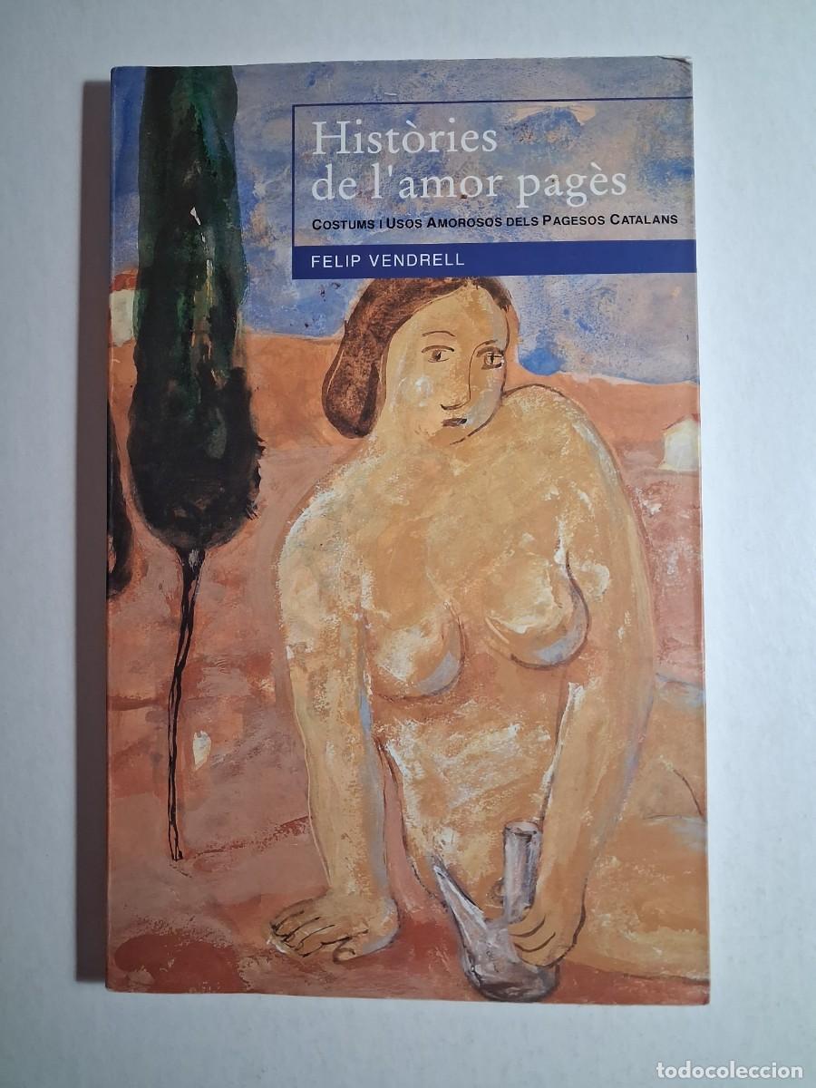 Libros de segunda mano: hist&ograve;ries de l'amor pag&egrave;s. felip vendrell. grata lectura 1998. r&uacute;stica 167 p&agrave;g (seminou)
