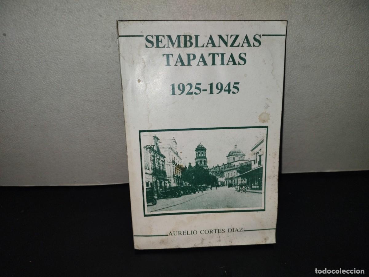 Libros de segunda mano: 201- Semblanzas Tapat&iacute;as 1925-1945 - Aurelio Cort&eacute;s D&iacute;az - 1988
