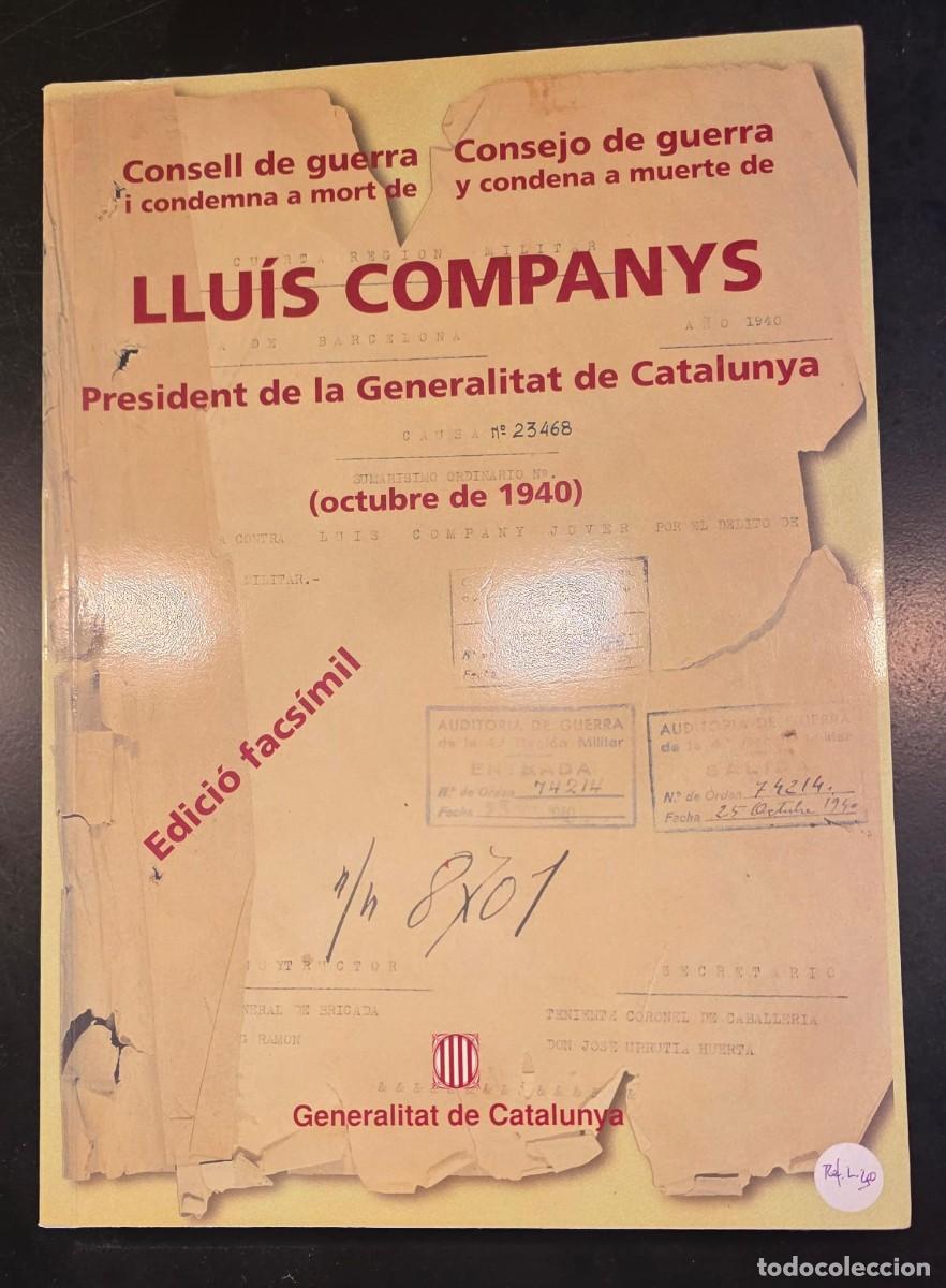 Libros de segunda mano: L.635 Llu&iacute;s Companys &ndash; Consejo de Guerra y Condena a Muerte &ndash; Edici&oacute;n Facs&iacute;mil Numerada