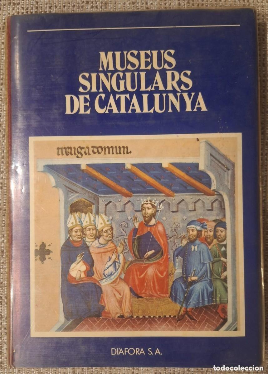 Libros de segunda mano: L.637 MUSEUS SINGULARS DE CATALUNYA &ndash; 1&ordf; Edici&oacute;n 1979 &ndash; Di&agrave;fora &ndash; Joan Ainaud de Lasarte