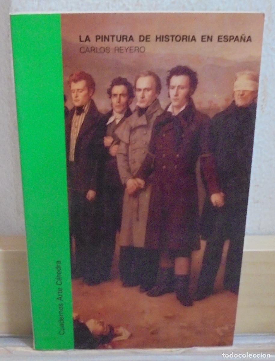 Libros de segunda mano: La pintura de historia en Espa&ntilde;a. Carlos Reyero