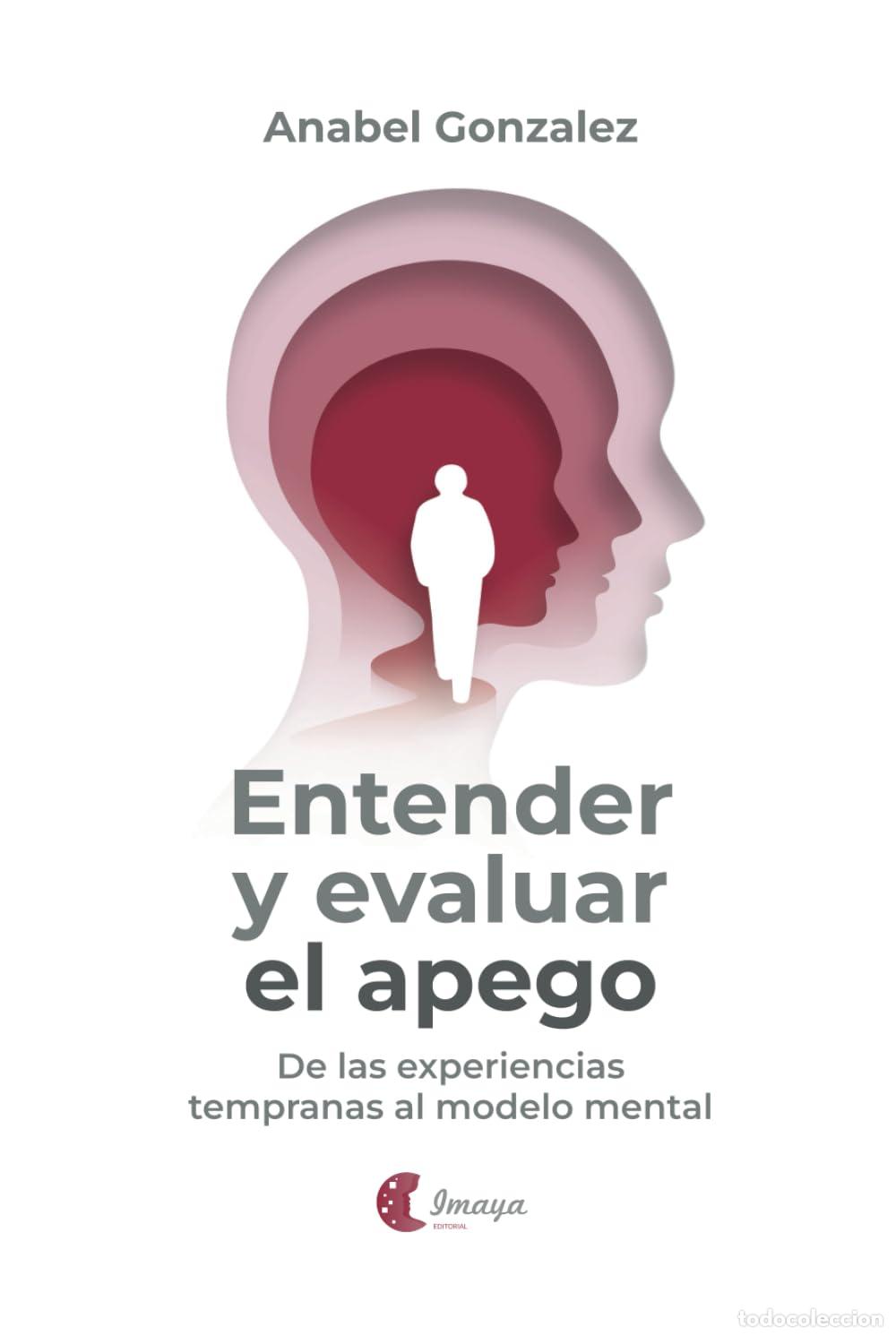 Libros de segunda mano: Entender y evaluar el apego: De las experiencias tempranas al modelo mental
