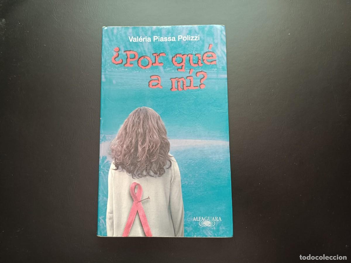 Libros de segunda mano: &iquest;Por qu&eacute; a m&iacute;?, escrita por la autora brasile&ntilde;a Val&eacute;ria Piassa Polizzi