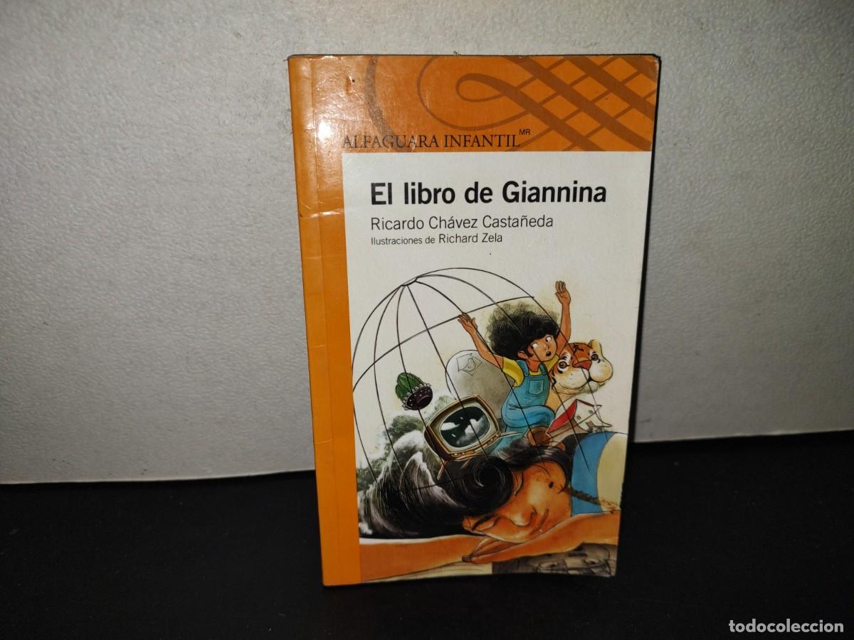 Libros de segunda mano: 201- El Libro De Giannina - Ricardo Ch&aacute;vez Casta&ntilde;eda. Alfaguara Infantil. 2014