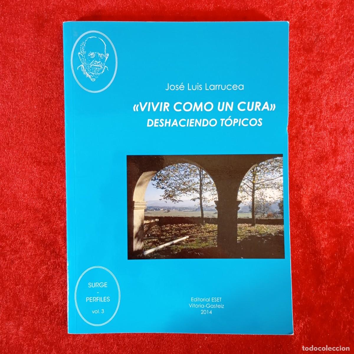 Libros de segunda mano: VIVIR COMO UN CURA - DESHACIENDO T&Oacute;PICOS - JOS&Eacute; LUIS LARRUCEA - ESET - 2014 / 984