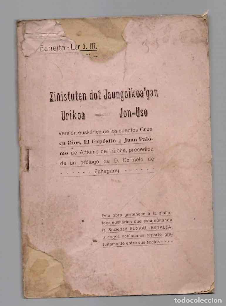 Libros de segunda mano: ZI&Ntilde;ISTUTEN DOT JAUNGOIKOA'GAN URIKOA JON USO. ECHEITAR'TAR J.M., LARREA'TAR N. DONOSTIA, 1915