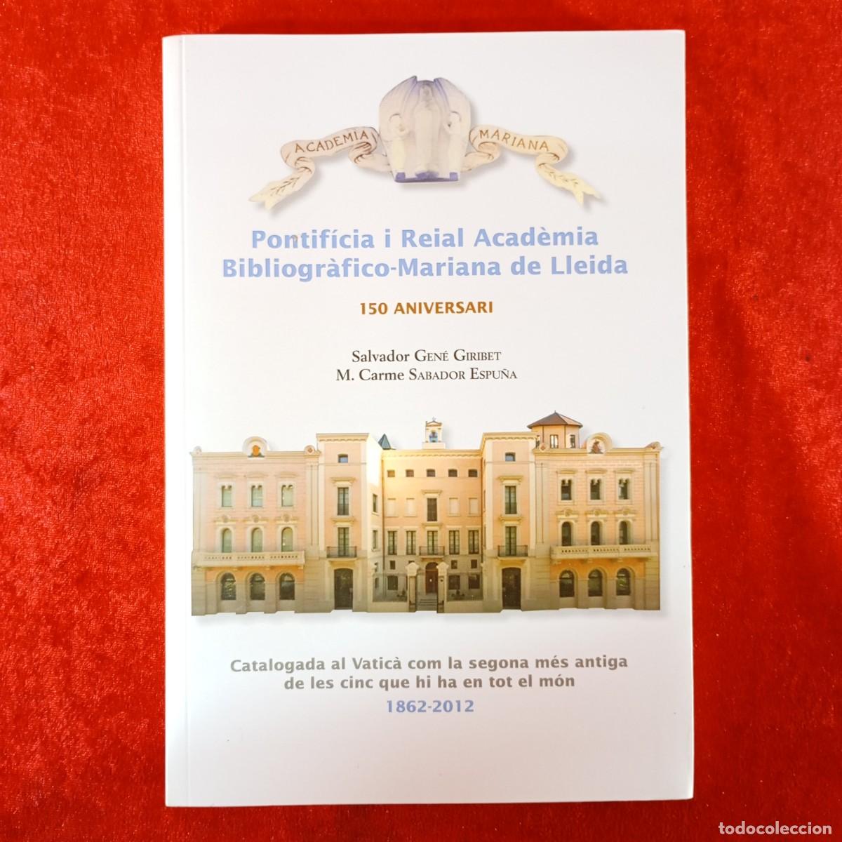 Libros de segunda mano: PONTIF&Iacute;CIA I REIAL ACAD&Egrave;MIA BIBLIOGR&Agrave;FICO MARIANA DE LLEIDA - 150 ANIVERSARI - SALVADOR GEN&Eacute; / 1046