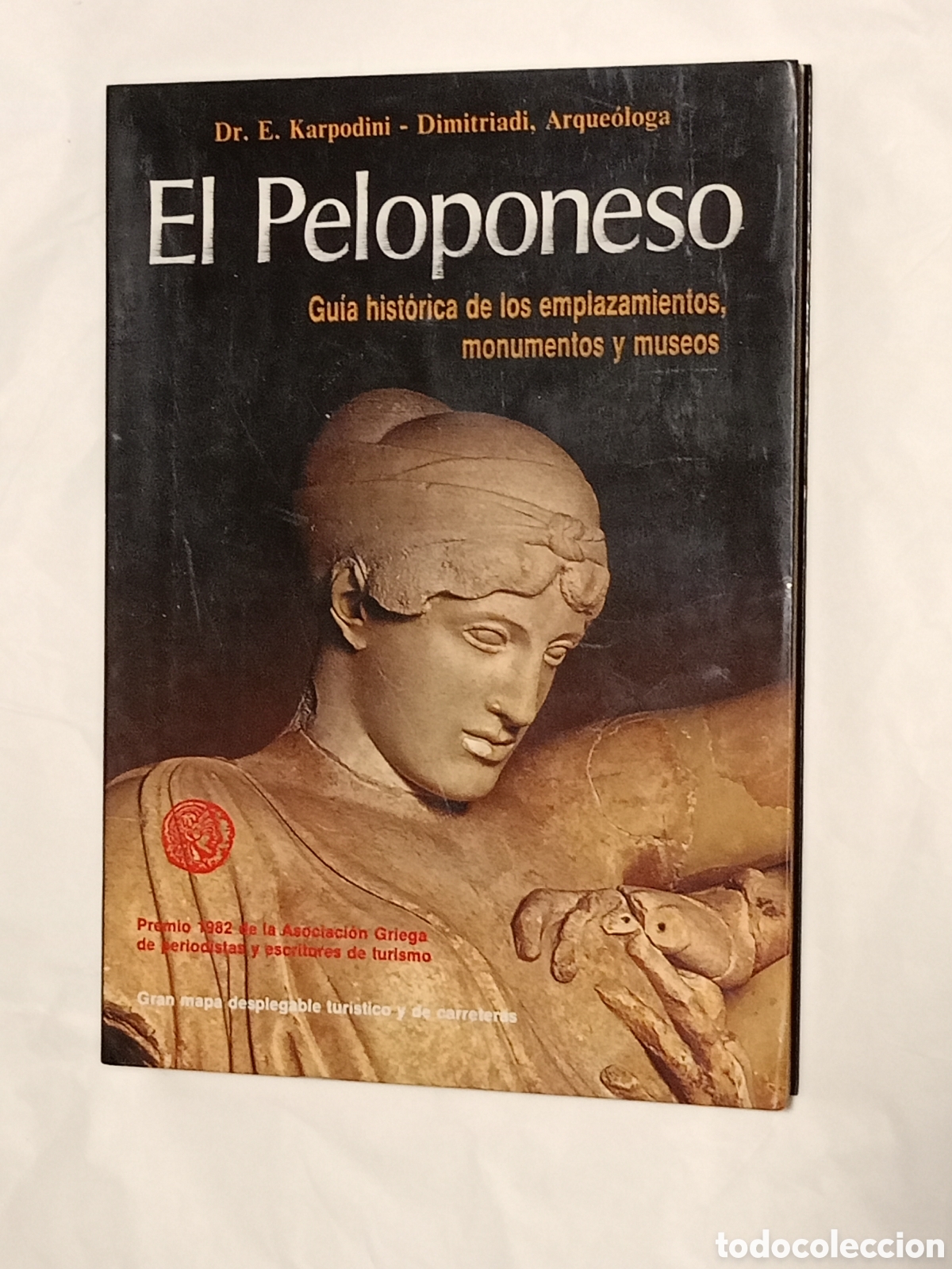 Libros de segunda mano: EL PELOPONESO. GU&Iacute;A HIST&Oacute;RICA DE LOS EMPLAZAMIENTOS, MONUMENTOS Y MUSEOS DE E. KARPODINI