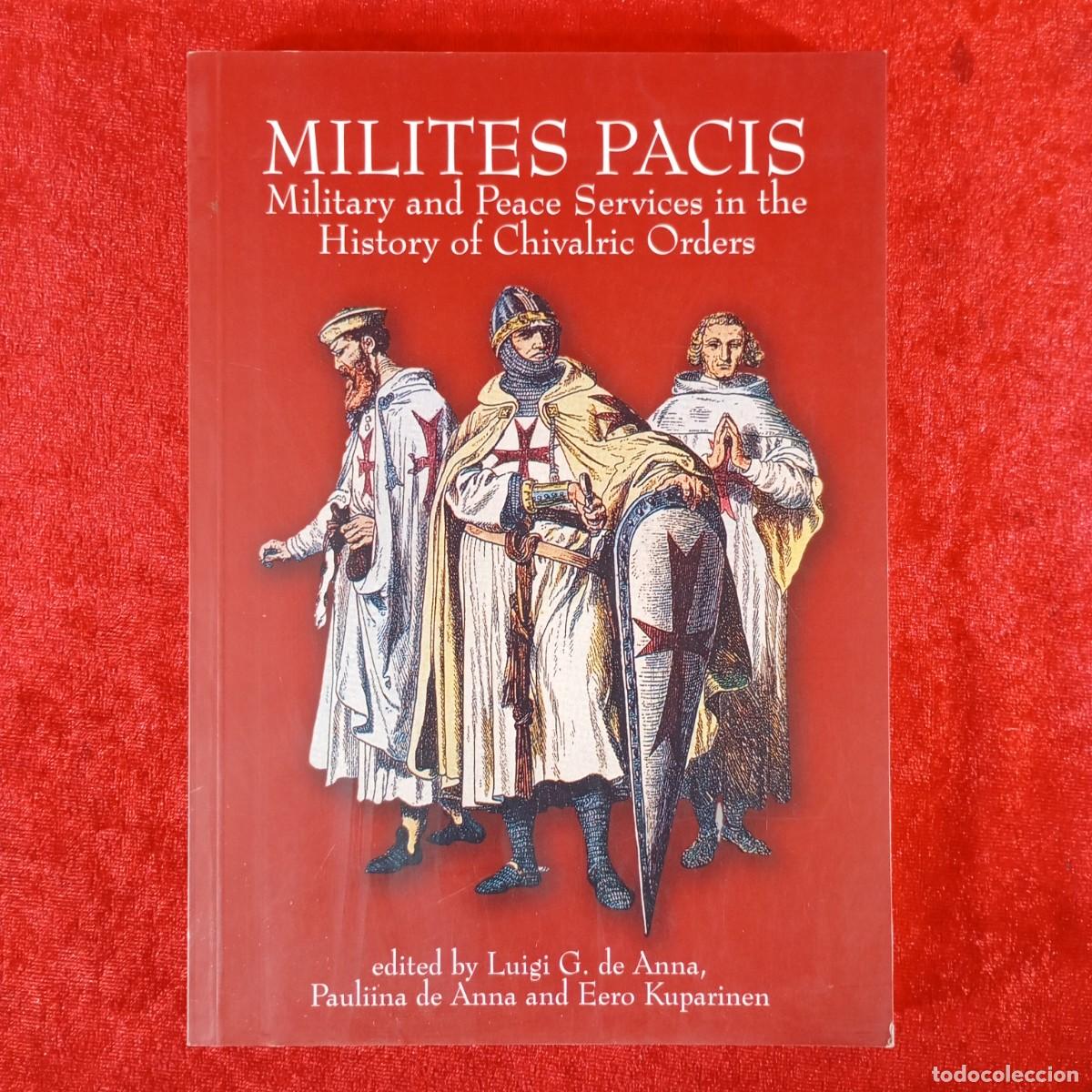 Libros de segunda mano: MILITES PACIS - MILITARY AND PEACE SERVICES IN THE HISTORY OF CHIVALRIC ORDERS - LUIGI G. / 1123