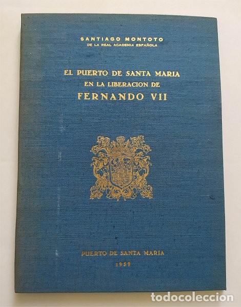 Livres d'occasion: El Puerto de Santa Mar&iacute;a en la liberaci&oacute;n de Fernando VII. A&ntilde;o 1959. El Puerto de Santa Mar&iacute;a (C&aacute;diz