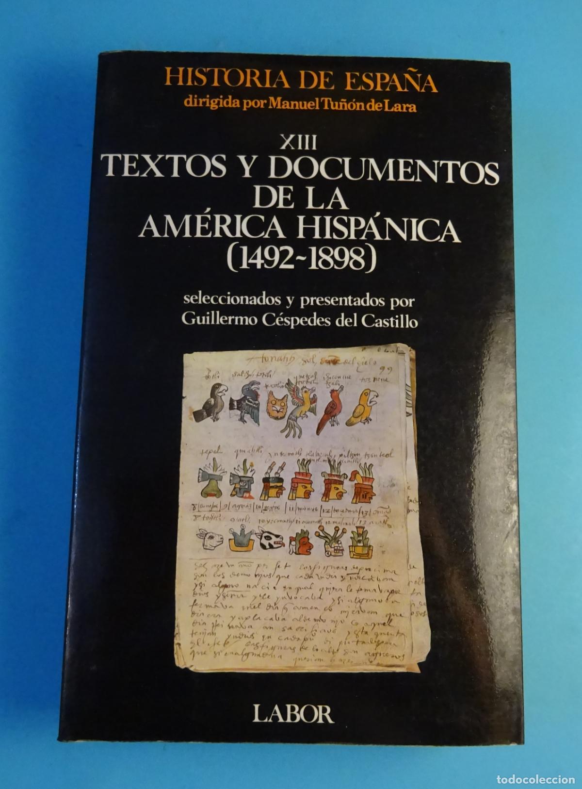 Libros de segunda mano: HISTORIA DE ESPA&Ntilde;A, XIII. TEXTOS Y DOCUMENTOS DE LA AM&Eacute;RICA HISP&Aacute;NICA (1492-1898). M. TU&Ntilde;&Oacute;N DE LARA