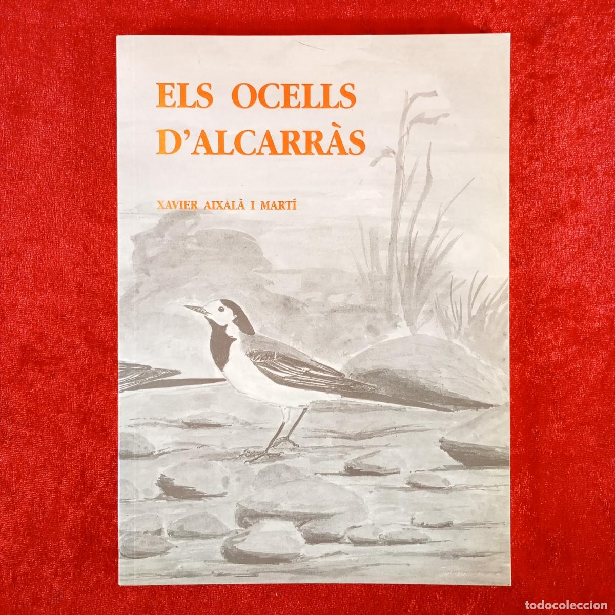 Libros de segunda mano: ELS OCELLS D'ALCARR&Agrave;S - XAVIER AIXAL&Agrave; I MART&Iacute; - 1994 - MARC CALVO - AJUNTAMENT D'ALCARR&Agrave;S / 1141