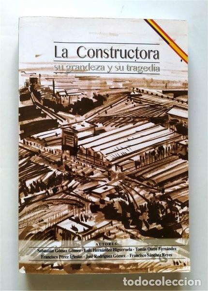 Second hand books: La Constructora. Su grandeza y su tragedia. F&aacute;brica de San Carlos Naval (San Fernando - C&aacute;diz)