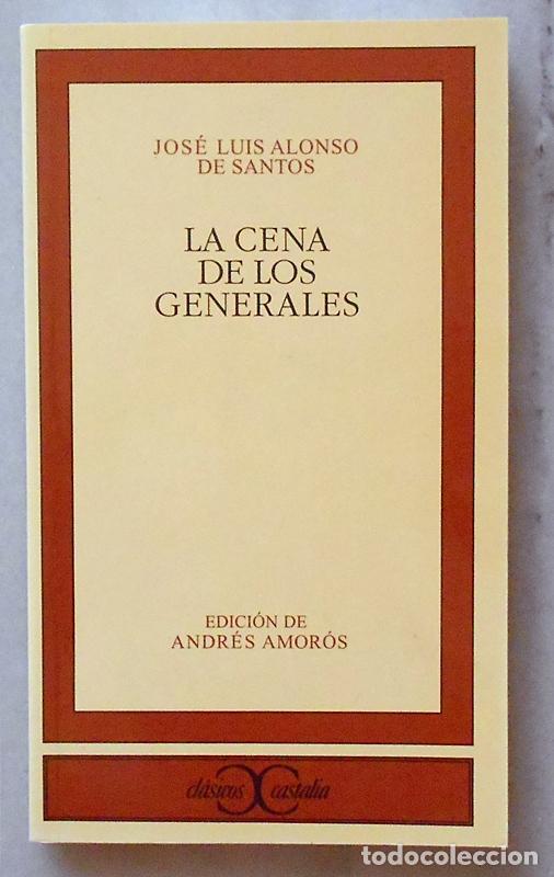 Libros de segunda mano: La cena de los generales - Jos&eacute; Luis Alonso de Santos - Cl&aacute;sicos Castalia (1979)