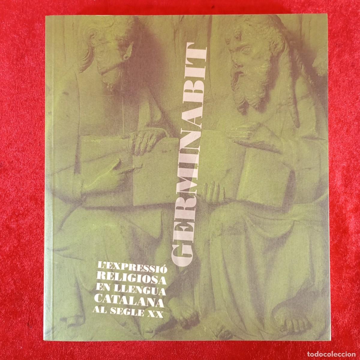 Libros de segunda mano: GERMINABIT - L'EXPRESI&Oacute; RELIGIOSA EN LLENGUA CATALANA AL SEGLE XX / 1157