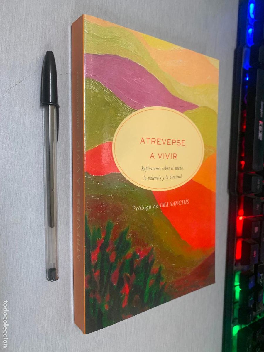 Libros de segunda mano: ATREVERSE A VIVIR, REFLEXIONES SOBRE EL MIEDO, LA VALENT&Iacute;A... / MIRIAM SUBIRANA / INTEGRAL 2007