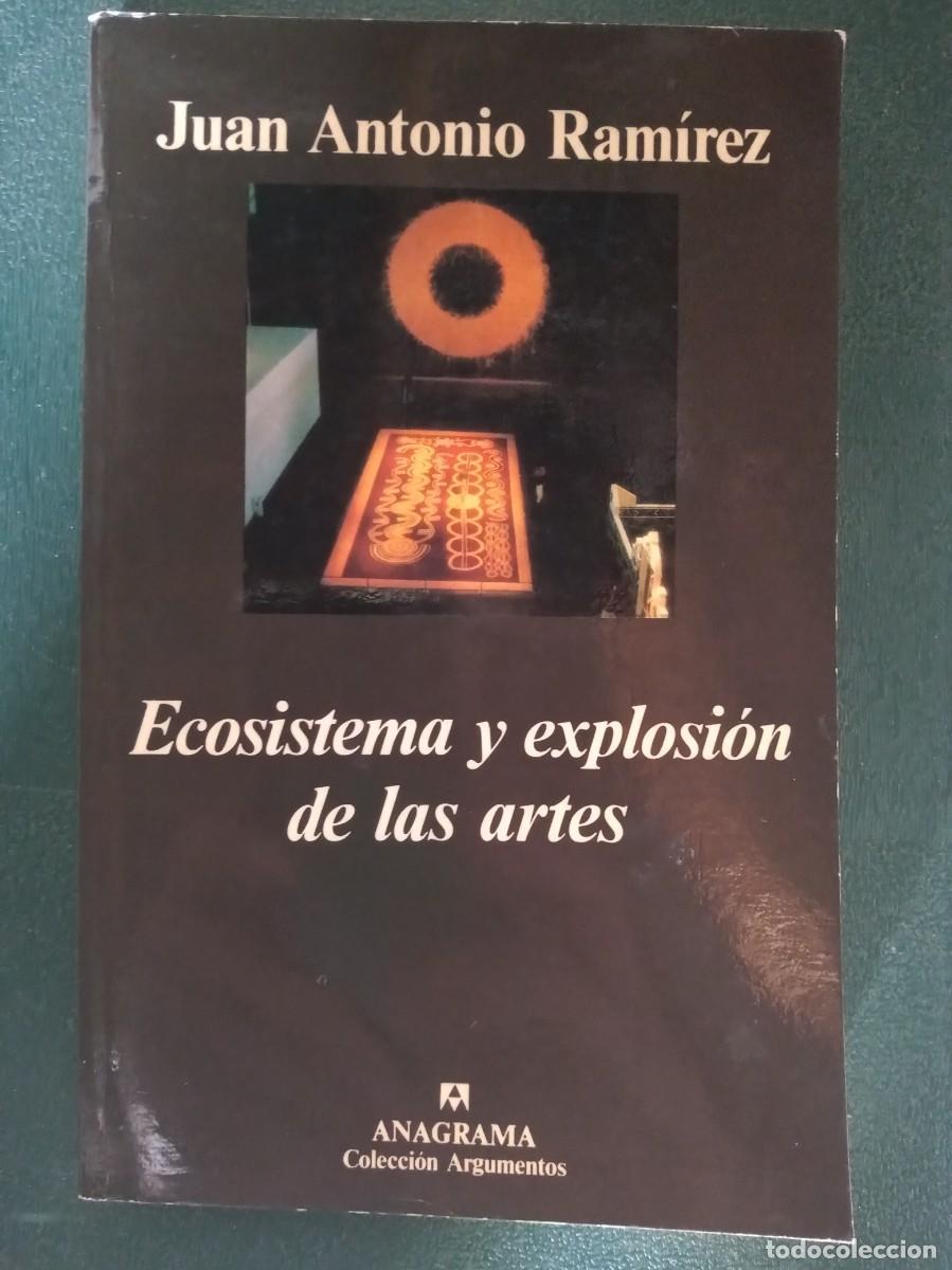 Libri di seconda mano: ECOSISTEMA Y EXPLOSION DE LAS ARTES. JUAN ANTONIO RAMIREZ