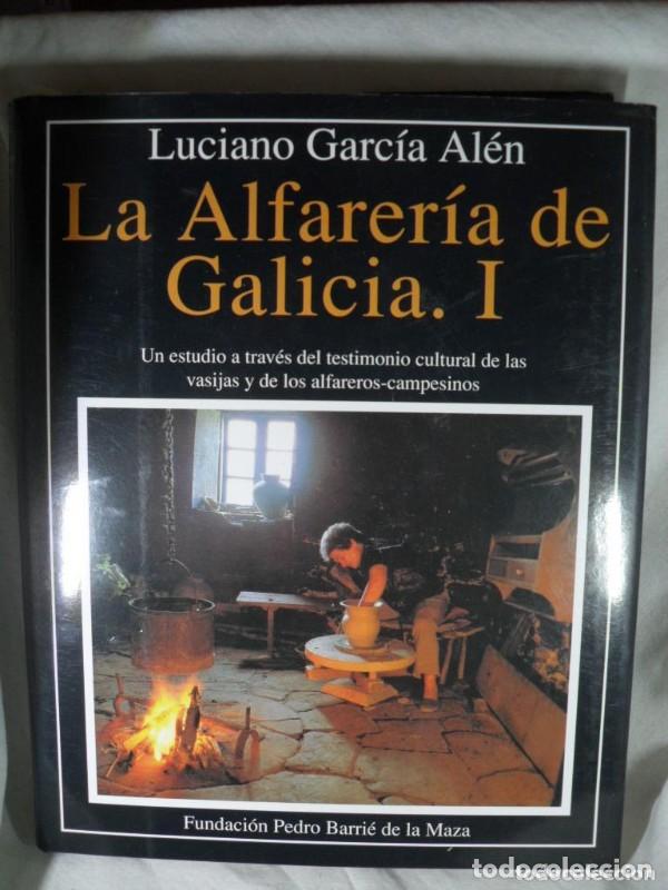 Libros de segunda mano: La Alfarer&iacute;a de Galicia Tomo I - Luciano Garc&iacute;a Al&eacute;n - Fundaci&oacute;n Barri&eacute; - Catalogaci&oacute;n Arqueol&oacute;gica