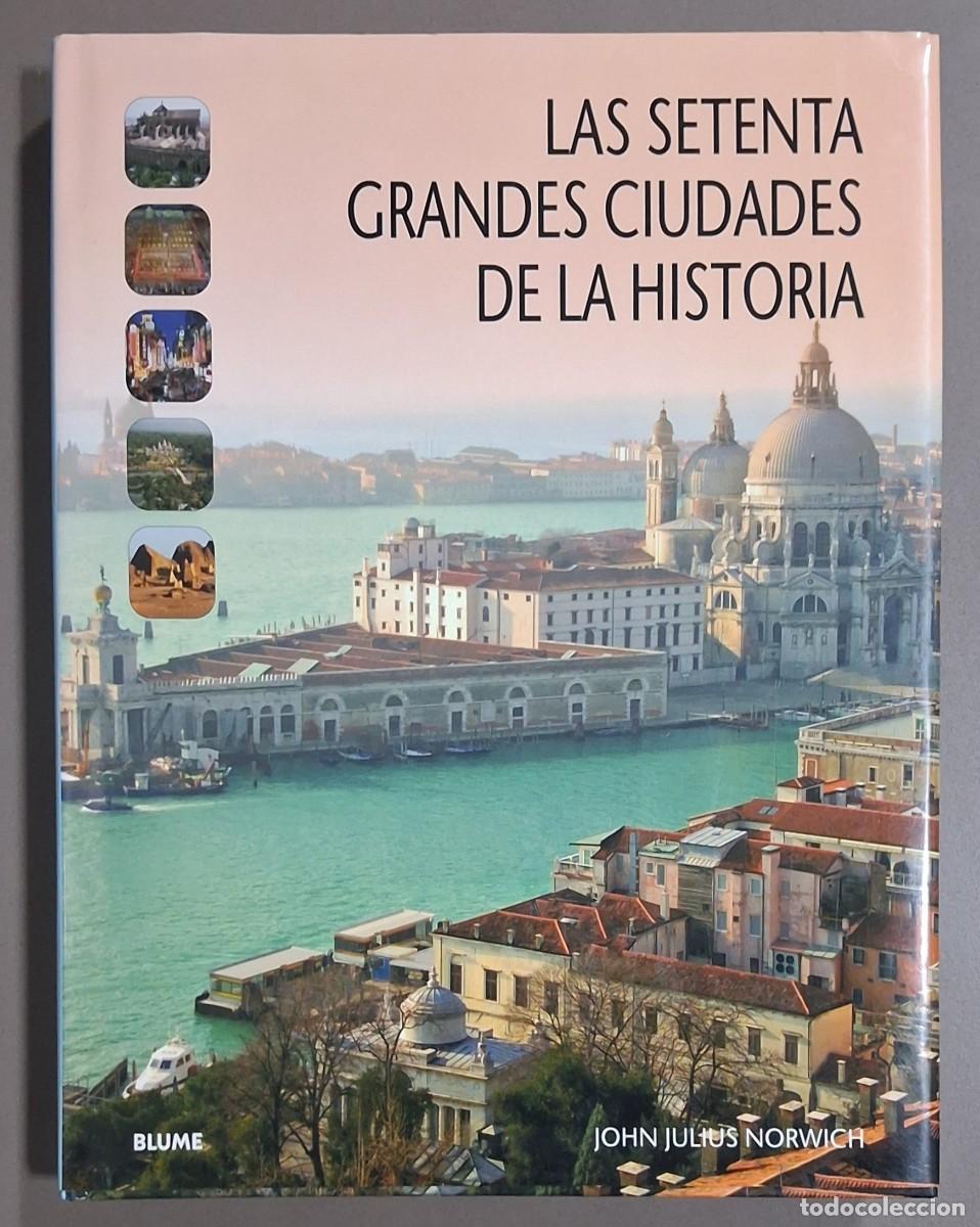 Libros de segunda mano: Las setenta grandes ciudades de la historia. John Julius Norwich. Blume 2010. Como nuevo
