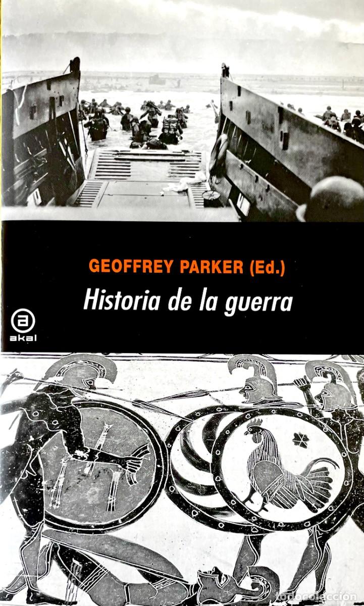 Libros de segunda mano: HISTORIA DE LA GUERRA. Geoffrey Parker editro. Akal. EDICI&Oacute;N EN R&Uacute;STICA COSIDA CON HILO SIN SOLAPAS.