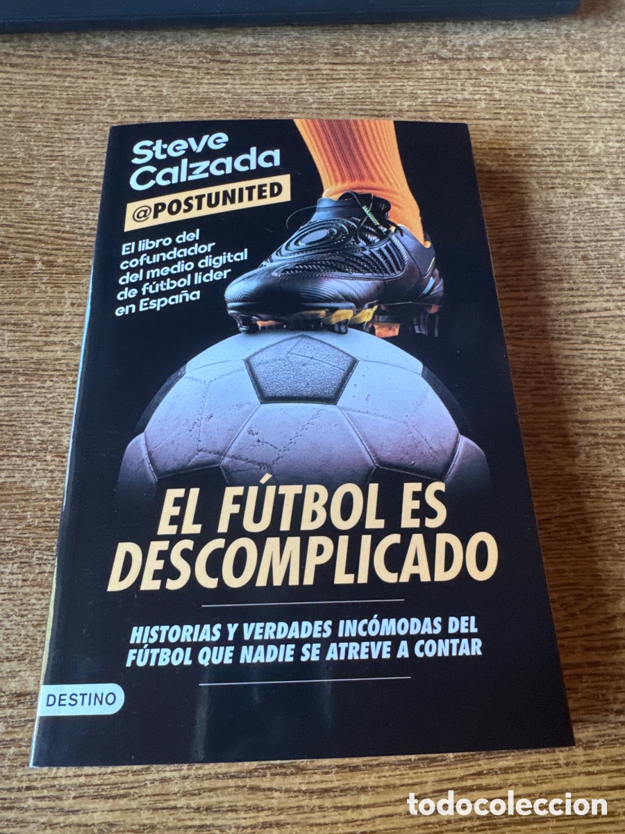 Libros de segunda mano: El f&uacute;tbol es descomplicado Steve Calzada DESTINO 03 / 2026