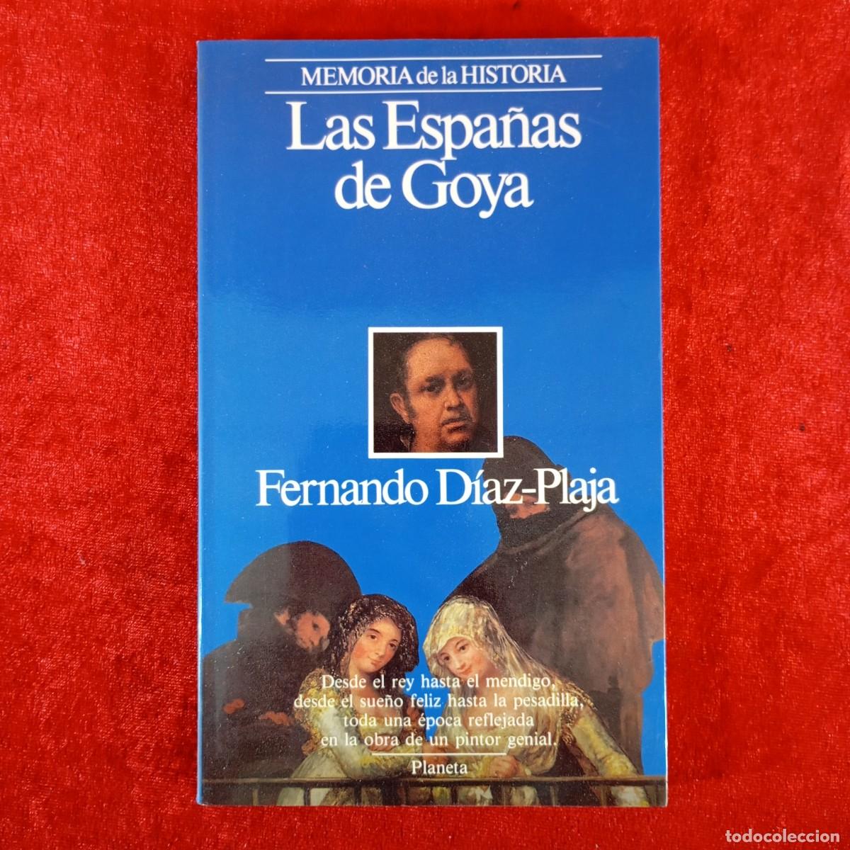 Libros de segunda mano: LA ESPA&Ntilde;A DE GOYA - FERNANDO D&Iacute;AZ-PLAJA - MEMORIAS DE HISTORIA / 1230