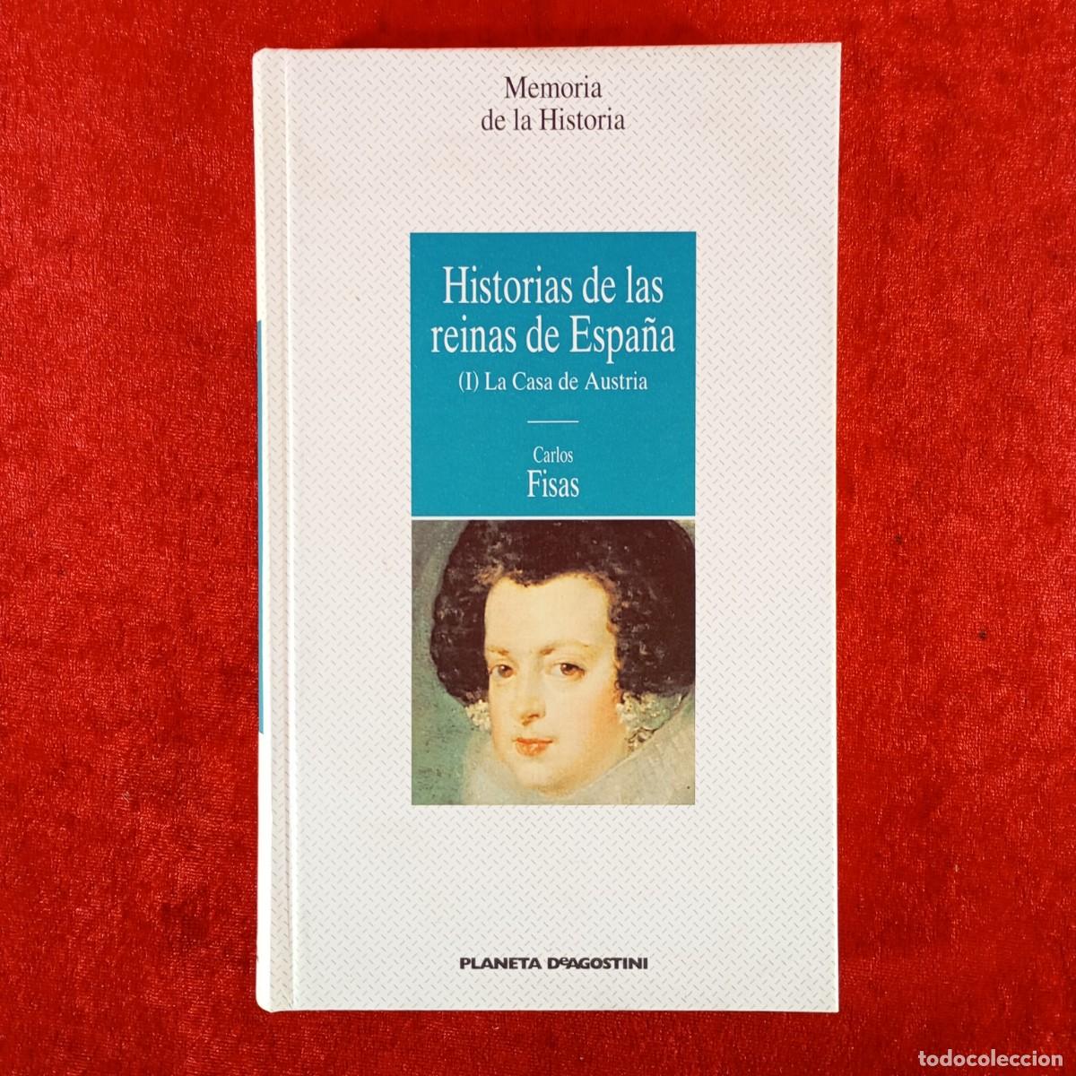 Libros de segunda mano: HISTORIA DE LAS REINAS DE ESPA&Ntilde;A - LA CASA DE AUSTRIA - I - CARLOS FISAS / 1234