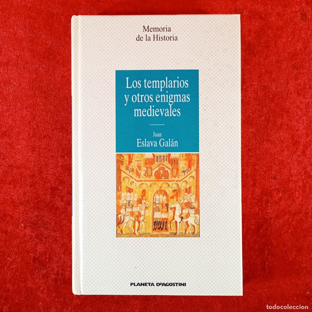 Libros de segunda mano: LOS TEMPLARIOS Y OTROS ENIGMAS MEDIEVALES - JUAN ESLAVA GAL&Aacute;N / 1235