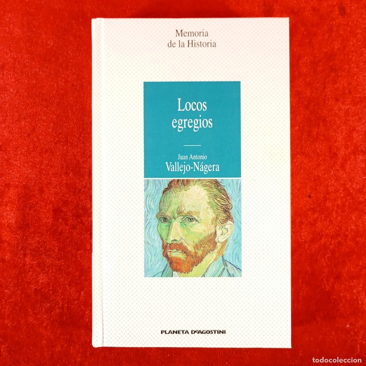 Libros de segunda mano: LOCOS EGREGIOS - JUAN ANTONIO VALLEJO-N&Aacute;GERA - MEMORIA DE LA HISTORIA / 1237