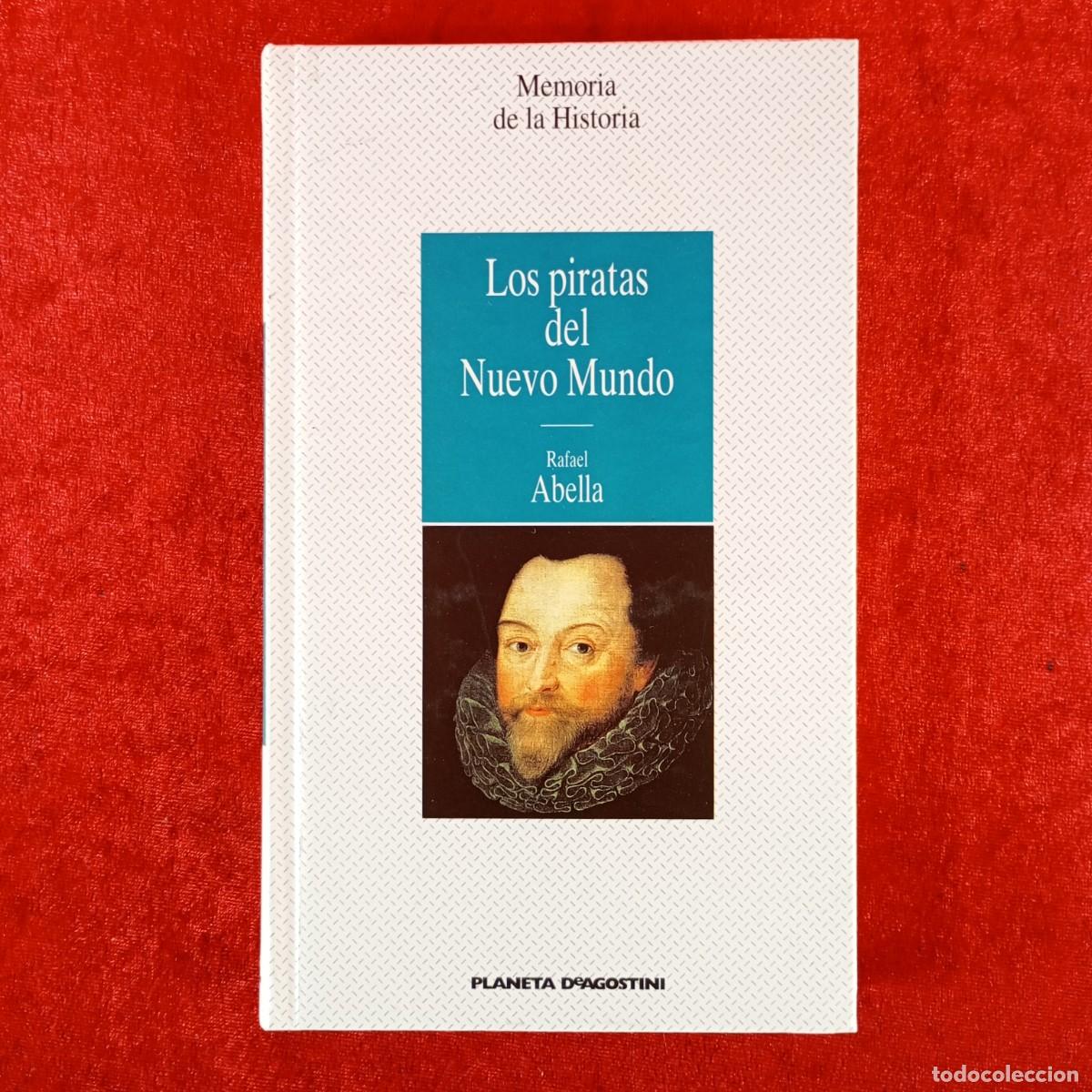 Libros de segunda mano: LOS PIRATAS DEL NUEVO MUNDO - RAFAEL ABELLA - MEMORIA DE LA HISTORIA / 1238