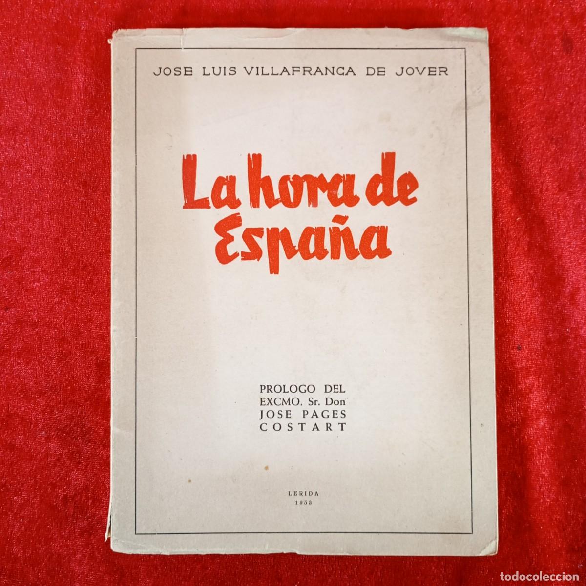 Libros de segunda mano: L AHORA DE ESPA&Ntilde;A - JOSE LUIS VILLAFRANCA DE JOVER - L&Eacute;RIDA 1953 - DEDICADO POR AUTOR / 1250
