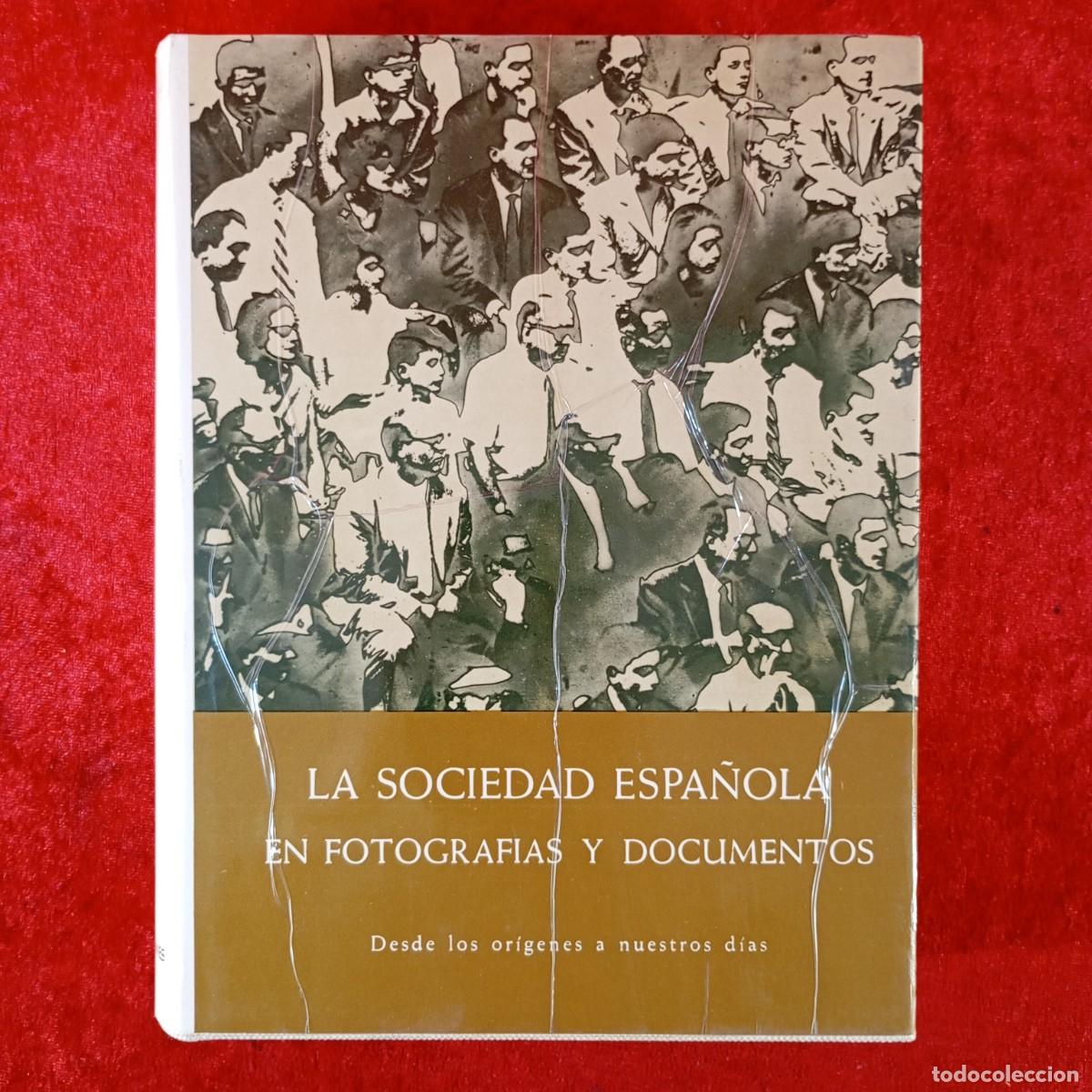 Libros de segunda mano: LA SOCIEDAD ESPA&Ntilde;OLA EN FOTOGRAFIAS Y DOCUMENTOS - DESDE LOS OR&Iacute;GENES - PLAZA & JANES / 1262