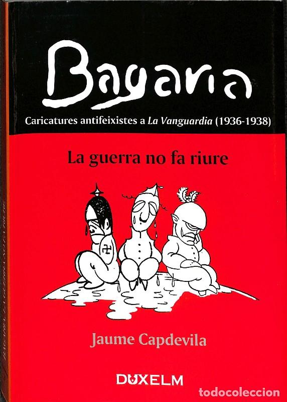 Libros de segunda mano: Bagaria, la Guerra No Fa Riure - Jaume Capdevila - Duxelm - Dux-artis, Vol: 3