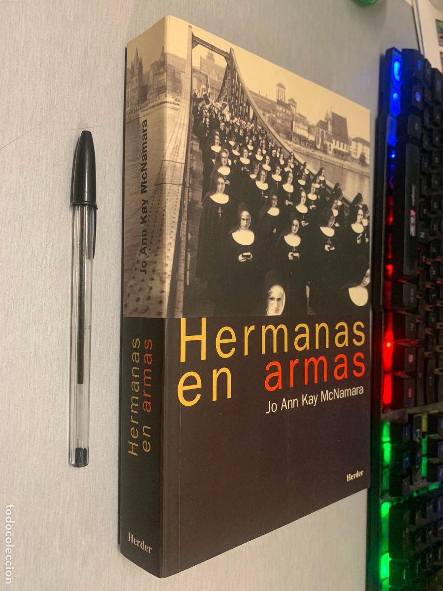 Libros de segunda mano: HERMANAS EN ARMAS / JO ANN KAY MCNAMARA / HERDER 1999